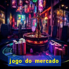 jogo do mercado com dinheiro infinito